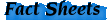 Fact Sheets